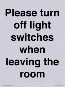 Please turn off light switches when leaving the room